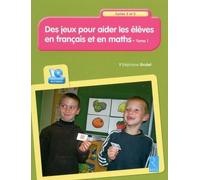Des jeux pour aider les élèves en français et en maths T.1 + CD-Rom: Cycles 2 et 3 - Nouvelle édition