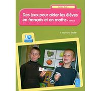 Des jeux pour aider les élèves en français et en maths T.1 + CD-Rom: Cycles 2 et 3 - Nouvelle édition