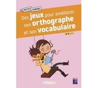 Des jeux pour améliorer son orthographe et son vocabulaire 8 - 9 ans