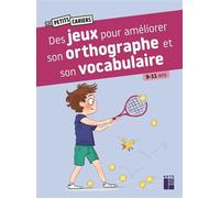 Des jeux pour améliorer son orthographe et son vocabulaire 9-11 ans