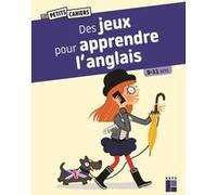 Des jeux pour apprendre l'anglais 9/11 ans Sandra Lebrun (Auteur), Patrick Chenot (Illustration), Jean-Claude Caron (Collection dirigée par)