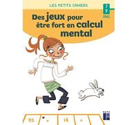 Des jeux pour être fort en calcul mental - 7-9 ans