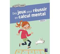 Des jeux pour réussir en calcul mental 7 - 9 ans
