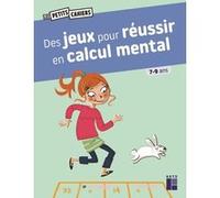 Des jeux pour réussir en calcul mental - 7-9 ans Roger Rougier (Auteur), Joëlle Dreidemy (Illustration)