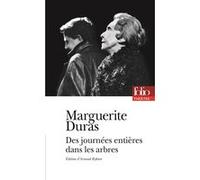 Des journées entières dans les arbres Marguerite Duras (Auteur), Arnaud Rykner (Edité par)