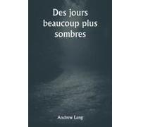 Des Jours Beaucoup Plus Sombres