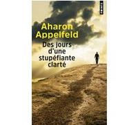 Des jours d'une stupéfiante clarté Aharon Appelfeld (Auteur)