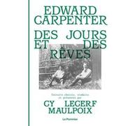 Des jours et des rêves Cy Lecerf Maulpoix (Préface), Cy Lecerf Maulpoix (Traduction), Edward Carpenter (Auteur)