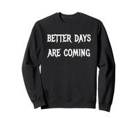 des Jours Meilleurs arrivent Sweatshirt
