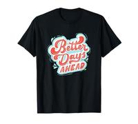 des Jours Meilleurs Nous Attendent T-Shirt