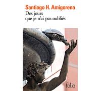 Santiago Horacio Amigorena – Des jours que je n'ai pas oubliés – Roman – Poche