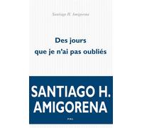 Des jours que je n'ai pas oubliés - Santiago Horacio Amigorena - P.o.l. - broché - Roman