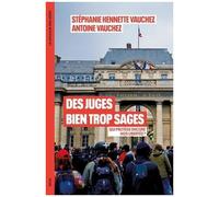 Des Juges Bien Trop Sages - Qui Protège Encore Nos Libertés ?