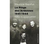 Des Juifs Dans La Collaboration - Volume 2, Le Piège Des Ardennes 1941-1944