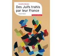 Des Juifs Trahis Par Leur France - 1939-1944