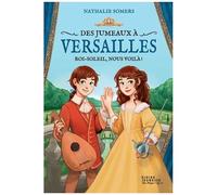 Des Jumeaux À Versailles - Roi-Soleil, Nous Voilà !