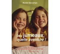 Des jumeaux, quelle aventure ! - Le quotidien avec plusieurs enfants du même âge