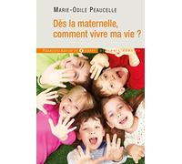 Dès la maternelle, comment vivre ma vie ?