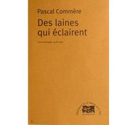 Des laines qui éclairent une anthologie, 1978-2009 - Pascal Commère - Le Temps Qu'il Fait - broché - Poésie