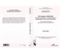 Des langues collatérales Problèmes linguistiques, sociolinguistiques et glottopolitiques de la proximité linguistique - Volume 1 - Jean-Michel Eloy - L'harmattan - broché - Etude
