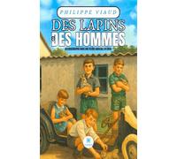 Des lapins et des hommes Autobiographie dans une filière agricole en crise - Philippe Viaud - Le Lys Bleu - broché - Témoignage