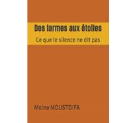 Des larmes aux étoiles: Ce que le silence ne dit pas