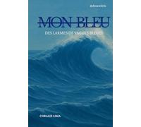 Des larmes de vagues bleues: MON BLEU