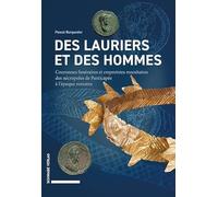 Des Lauriers Et Des Hommes: Couronnes Funeraires Et Empreintes Monetaires Des Necropoles de Panticapee a l'Epoque Romaine