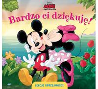 Des leçons de gentillesse. Merci beaucoup. Disney Mickey et ses amis - Aleksandra Gorska (Für Kinder und die Kleinsten auf Polnisch)