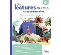Des lectures pour tous chaque semaine 6e 16 œuvres pour réfléchir et s’exprimer - Amélie Eychart - Belin Éducation - broché - Guide