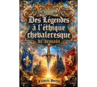 Des Légendes à l'éthique chevaleresque de demain