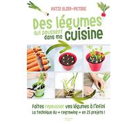 Des légumes qui poussent dans ma cuisine: Faites repousser vos légumes à l'infini la technique du "regrowing" en 25 projets