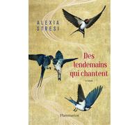 Des lendemains qui chantent - Alexia Stresi - Flammarion - broché - Roman