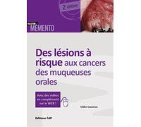 Des lésions à risque aux cancers des muqueuses orales Avec des vidéos en complément sur le Web ! - Didier Gauzeran - Cdp - broché - Etude