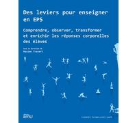 Des leviers pour enseigner en EPS Comprendre, observer, transformer et enrichir les réponses corporelles des élèves - Maxime Travert - Publication Universite Provence - broché - Etude