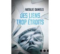 Des liens trop étroits Natalie Daniels (Auteur), Pierre Ménard (Traduction)