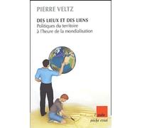 Des lieux et des liens : Politiques du territoire à l'heure de la mondialisation