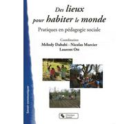 Des Lieux Pour Habiter Le Monde - Pratiques En Pédagogie Sociale