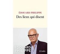 Des lieux qui disent Edouard Philippe (Auteur)
