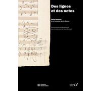Des Lignes Et Des Notes - Trésors Musicaux De La Fondation Martin Bodmer