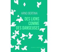 Des lions comme des danseuses: Suivi de L'héritage des autres et de Considérer