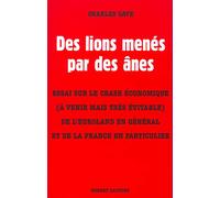 Des lions menés par des ânes : Essai sur le crash économique (à venir mais très évitable) de l'Euroland en général et de la France en particulier