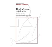 Des littératures combatives: L'internationale des nationalismes littéraires