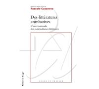 Des littératures combatives. L'internationale des - Pascale Casanova - Raisons D'agir Eds - broché - Essai