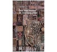 Des Littératures De L'intranquillité - Essai Sur Les Littératures Francophones