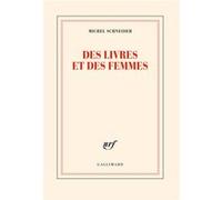 Des livres et des femmes Michel Schneider (Auteur)