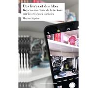 Des Livres Et Des Likes - Représentations De La Lecture Sur Les Réseaux Sociaux