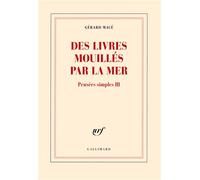 Des livres mouillés par la mer Pensees simples iii - Gérard Macé - Gallimard - broché - Essai