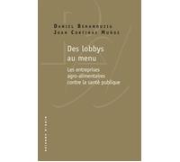 Des lobbys au menu L’activisme sanitaire des entreprises agro-alimentaires - Daniel Benamouzig - Raisons D'agir Eds - broché - Essai