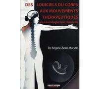 Des logiciels du corps aux mouvements therapeutiques Régine Zekri-Hurstel (Auteur)